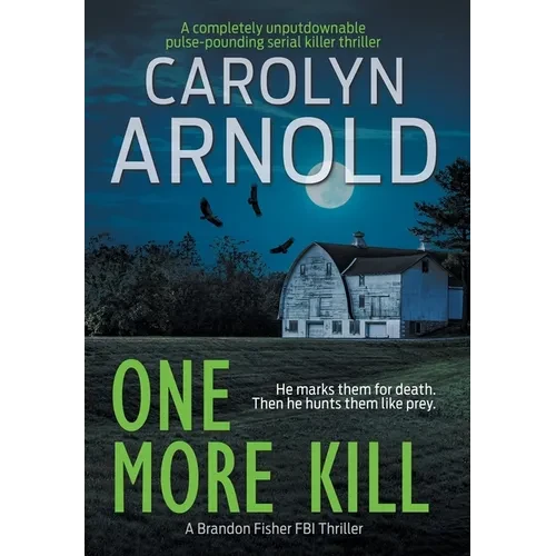 One More Kill: A completely unputdownable pulse-pounding serial killer thriller - Hardcover