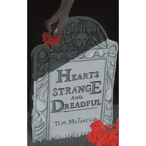 Hearts Strange and Dreadful - Hardcover