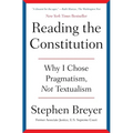 Reading the Constitution: Why I Chose Pragmatism, Not Textualism - Paperback