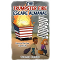The Trumpster Fire Escape Almanac: Facts to Plan Your Expat Life - Paperback