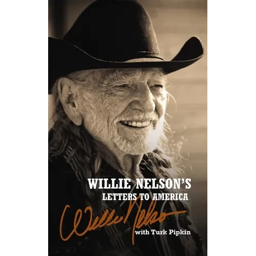 Willie Nelson's Letters to America: Heartfelt Reflections, Songs, and Humor from a Country Music Legend - Paperback