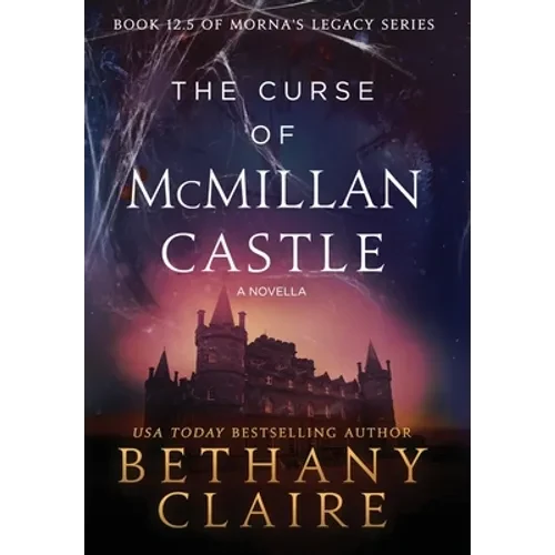 The Curse of McMillan Castle - A Novella: A Scottish, Time Travel Romance - Hardcover