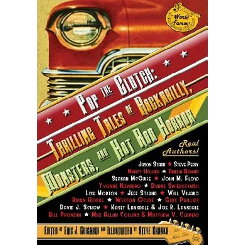 Pop the Clutch: Thrilling Tales of Rockabilly, Monsters, and Hot Rod Horror - Hardcover