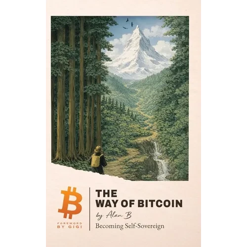 The Way of Bitcoin: Becoming Self-Sovereign - Hardcover