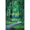 A Chaplain's Journey - Hardcover