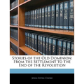 Stories of the Old Dominion: From the Settlement to the End of the Revolution - Paperback