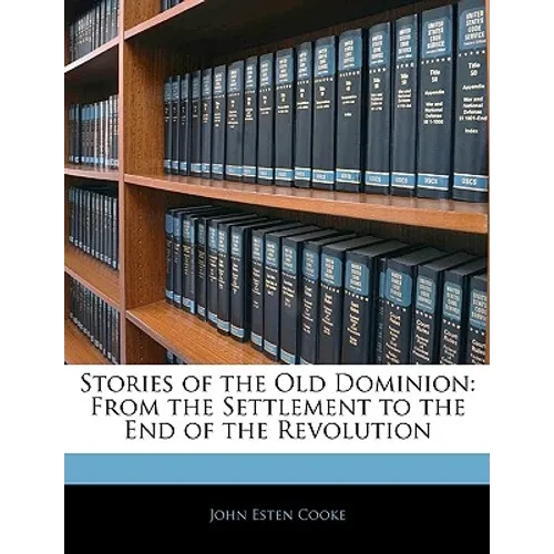 Stories of the Old Dominion: From the Settlement to the End of the Revolution - Paperback