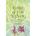 Lore of Tir Nan Og: The Tree, the Halfling, and the Mage - Paperback