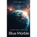 Fighting for the Blue Marble - Hardcover