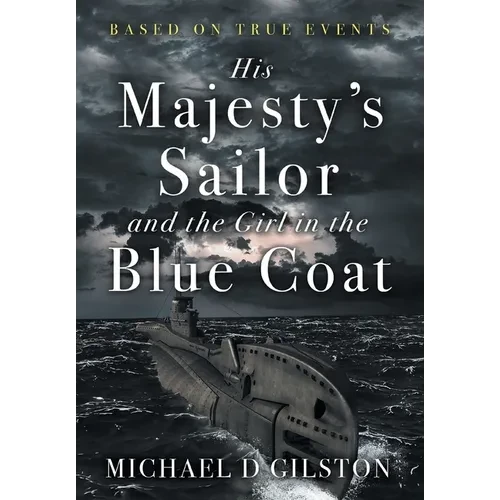 His Majesty's Sailor and the Girl in the Blue Coat - Hardcover