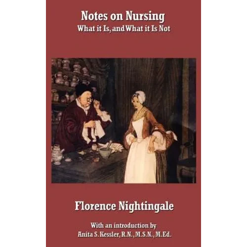 Notes on Nursing: What It Is, and What It Is Not - Hardcover