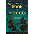 The Book of Witches: The History, Ancient Magic, and Origins of the Witch - Paperback