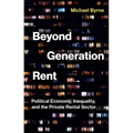 Beyond Generation Rent: Political Economy, Inequality, and the Private Rental Sector - Hardcover