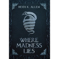 Where Madness Lies - Hardcover