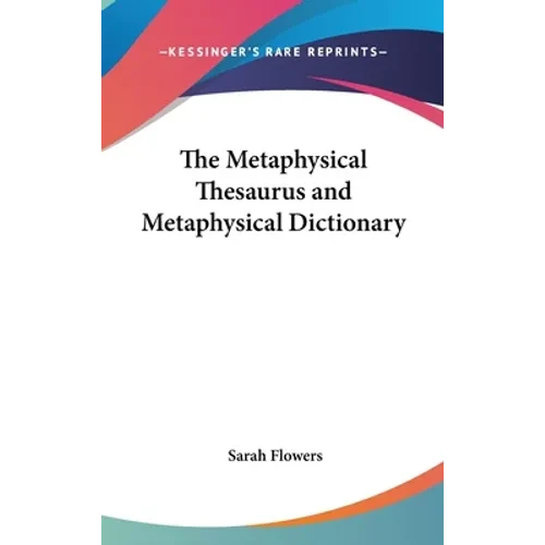 The Metaphysical Thesaurus and Metaphysical Dictionary - Hardcover
