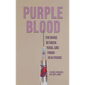 Purple Blood: The Divide Between Rural and Urban Healthcare - Hardcover