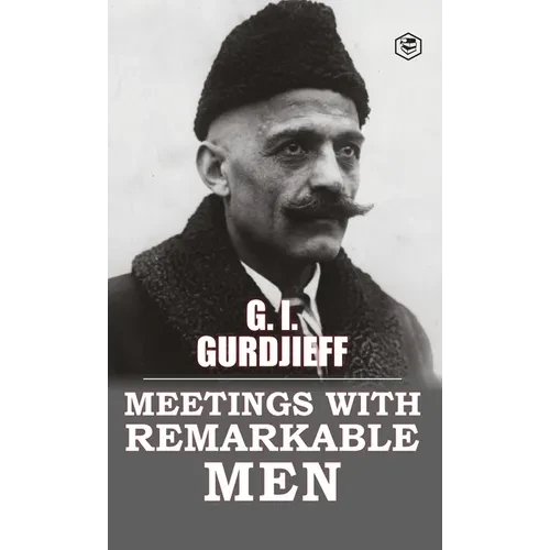 Meetings with Remarkable Men - Hardcover