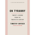 On Tyranny: Twenty Lessons from the Twentieth Century - Hardcover