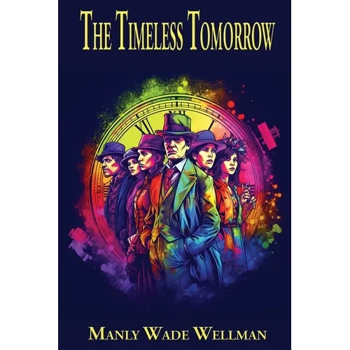 The Timeless Tomorrow - Paperback