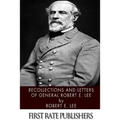 Recollections and Letters of General Robert E. Lee - Paperback