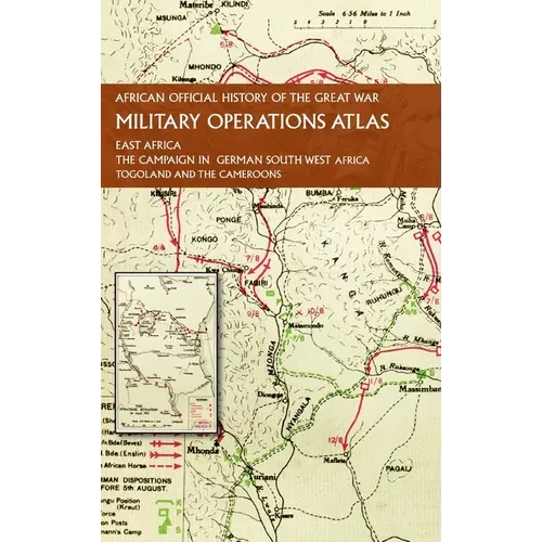 African Official History of the Great War: Military Operations Atlas - Hardcover