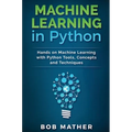 Machine Learning in Python: Hands on Machine Learning with Python Tools, Concepts and Techniques - Hardcover
