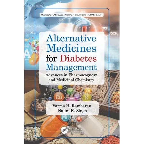 Alternative Medicines for Diabetes Management: Advances in Pharmacognosy and Medicinal Chemistry - Paperback
