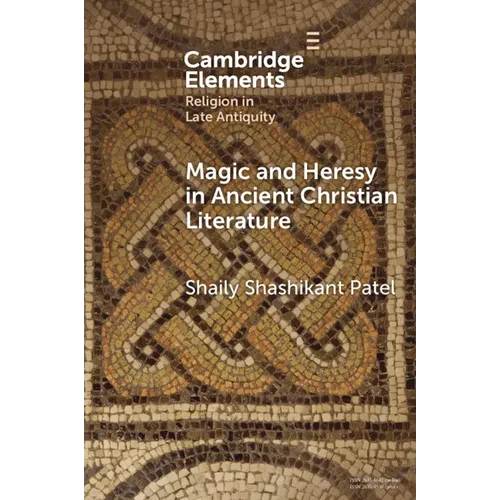 Magic and Heresy in Ancient Christian Literature - Paperback
