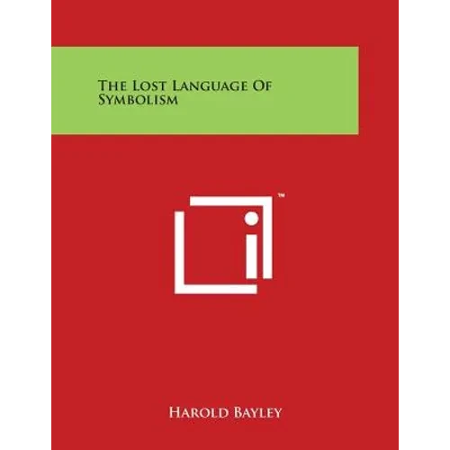 The Lost Language Of Symbolism - Paperback
