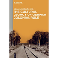 The Cultural Legacy of German Colonial Rule - Hardcover