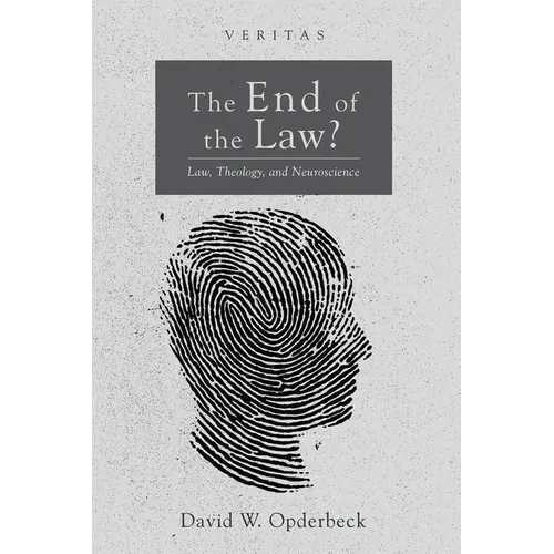 The End of the Law?: Law, Theology, and Neuroscience - Hardcover