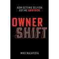 Owner Shift: How Getting Selfish Got Me Unstuck - Paperback