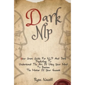 Dark NLP: Your Great Guide For NLP And Dark Psychology To Understand The Art Of Using Your Mind To Become The Master Of Your Success - Paperback