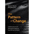 The Pattern of Change: A Mathematical and Philosophical Study of How We See the World - Paperback