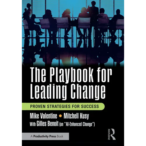 The Playbook for Leading Change: Proven Strategies for Success