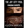 The Joy City Pool Chasing Ghosts - Hardcover