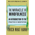 The Miracle of Mindfulness: An Introduction to the Practice of Meditation - Hardcover