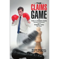 The Claims Game: The Tricks and Deceptive Tactics Insurance Companies Use to Underpay or Deny Your Claim - Paperback