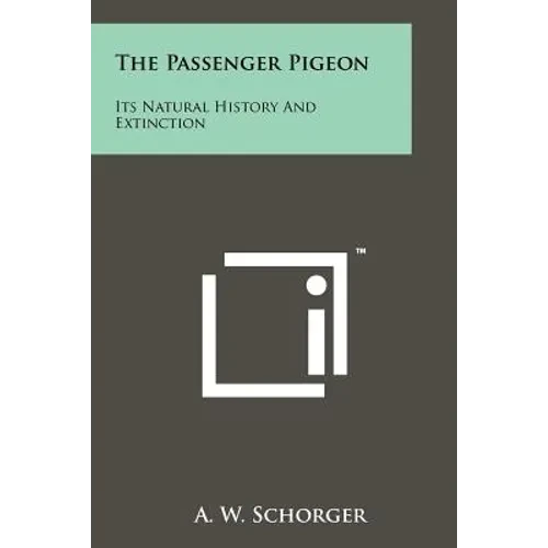 The Passenger Pigeon: Its Natural History And Extinction - Paperback