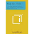 Bread from Stones: A New and Rational System of Land Fertilization and Physical Regeneration (1894) - Paperback