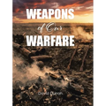 Weapons of Our Warfare - Hardcover