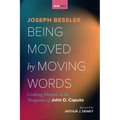 Being Moved by Moving Words: Crediting Rhetoric in the Theopoetics of John D. Caputo - Hardcover
