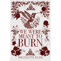 We Were Meant to Burn
