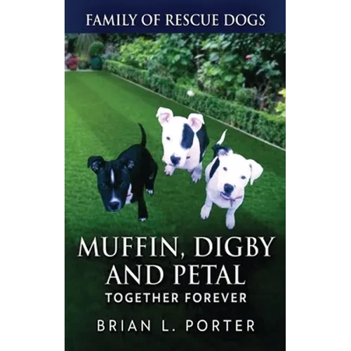 Muffin, Digby And Petal: Together Forever - Hardcover