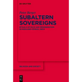 Subaltern Sovereigns: Rituals of Rule and Regeneration in Highland Odisha, India - Paperback