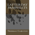 Latter-Day Pamphlets - Paperback