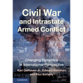 Civil War and Intrastate Armed Conflict: Changing Dynamics in International Perspective - Paperback