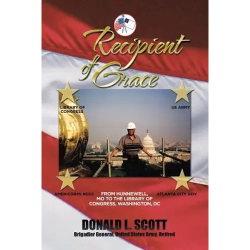 Recipient of Grace: My Incredible Journey from Hunnewell, MO to Deputy Librarian & Chief Operating Officer, Library of Congress - Paperback