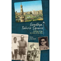 Goodbye, Tahrir Square: Coming of Age as a Jew of the Nile - Hardcover