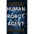 Human Robot Agent: New Fundamentals for AI-Driven Leadership with Algorithmic Management - Hardcover